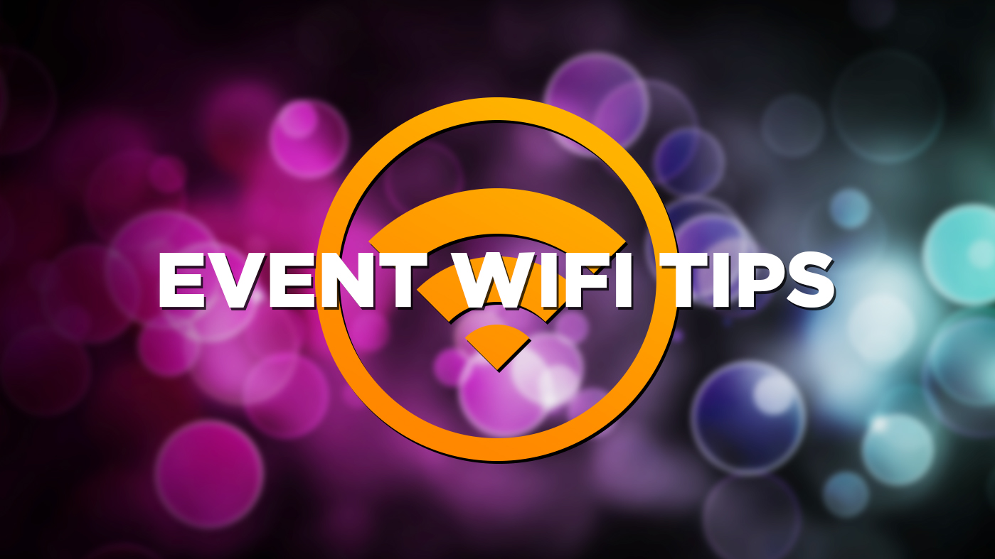 Event WiFi Tips