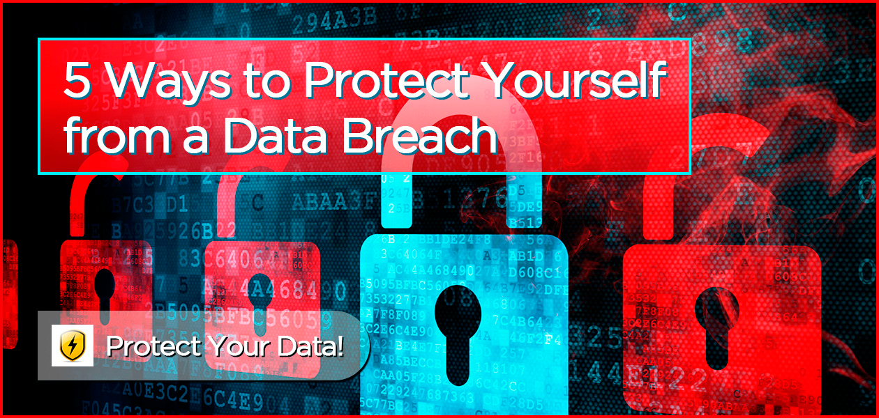 5 Ways to Protect Yourself from a Data Breach