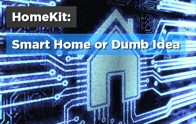 HomeKit-Smart-Home-or-Dumb-Idea