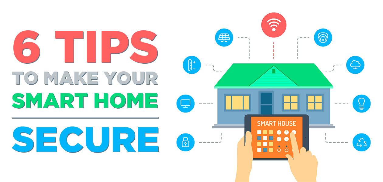 Tips To Make Your Smart Home Secure